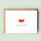 You're One In a Melon Thank You, Thinking of You, Appreciation Card