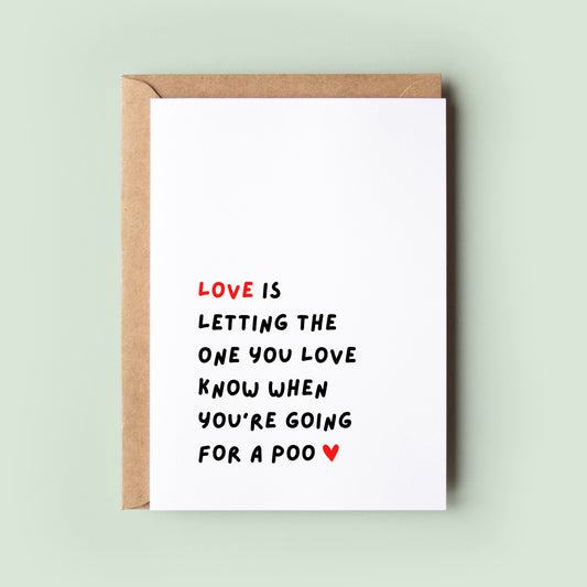 Love Is Letting The One You Love Know When You're Going For A Poo Anniversary Card, I Love You Card, Husband Card, Valentine's Card #369