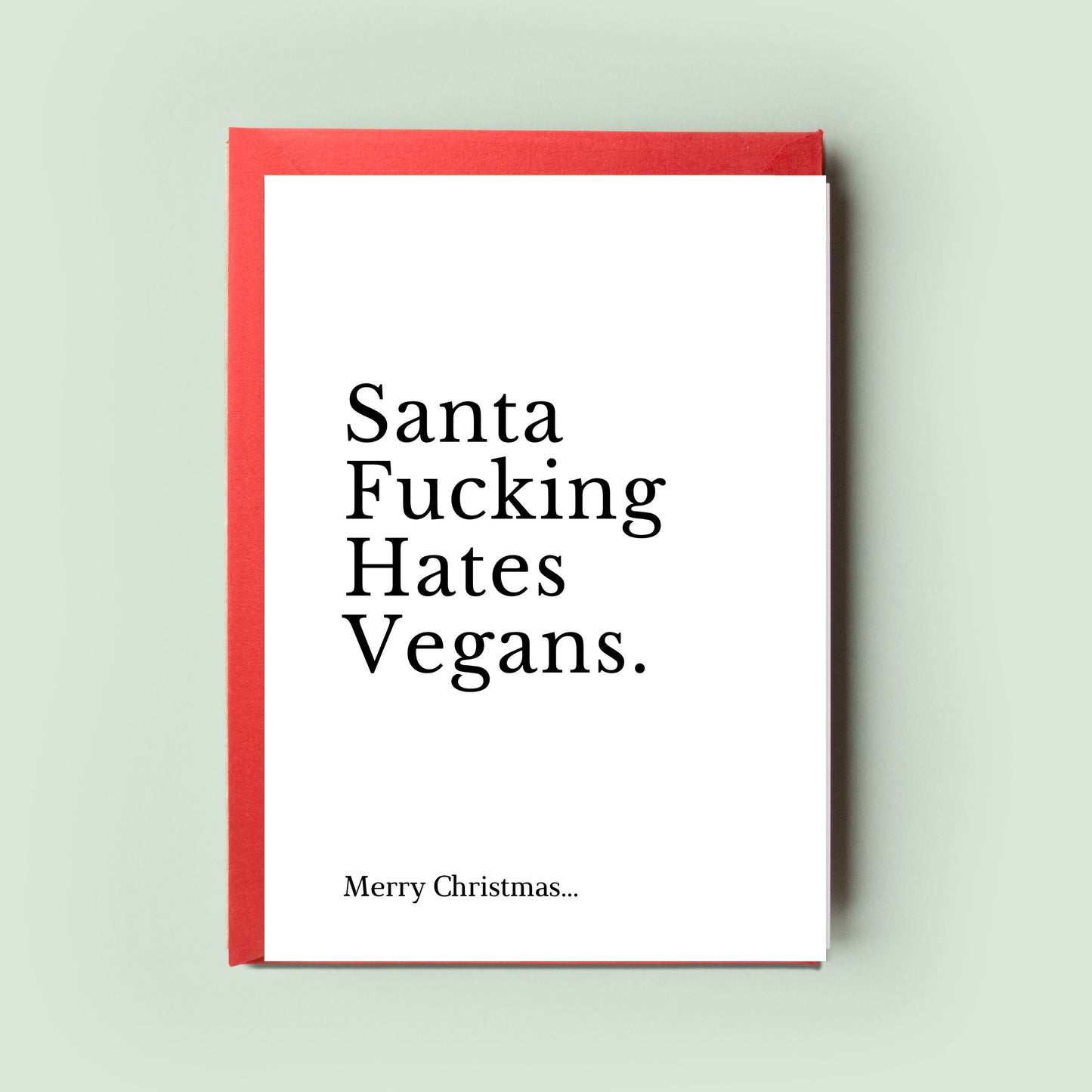 Quirky &#39;Santa Fucking Hates Vegans&#39; Christmas Card, uniquely blending festive humour with a nod to the vegan lifestyle, ideal for a lighthearted seasonal giggle among vegans and friends.