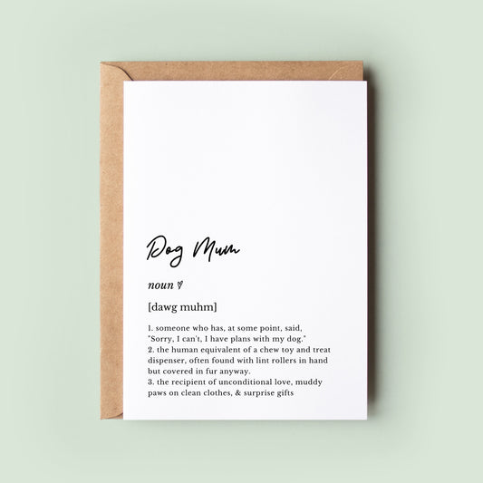 Elegant &#39;Dog Mum&#39; definition card capturing the essence of pet parenting, great for birthdays or Mother&#39;s Day, from your furry companion.