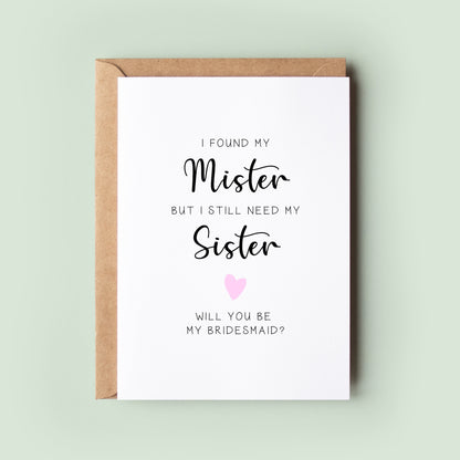 Found My Mister Still Need My Sister Bridesmaid Proposal Card