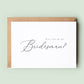 Classic Will You Be My Bridesmate Proposal Card