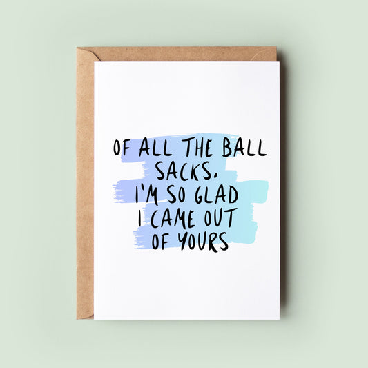 Of All The Ball Sacks Funny Fathers Day Card, Funny Birthday Card, Rude Birthday Card, Naughty Card, Dad, Step Dad, Fathers Day Greeting